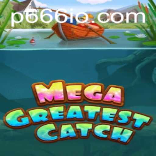 Exploring the Thrills of MegaGreatestCatch: A Deep Dive into the Game